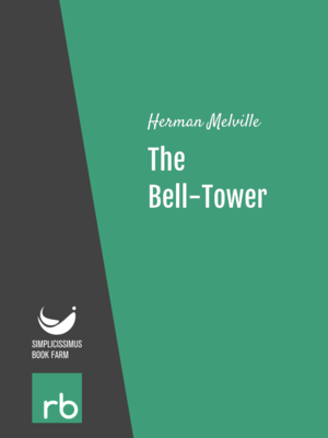The Bell-Tower by Herman Melville, narrated by James K. White