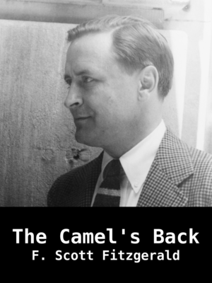 The Camel's Back by F. Scott Fitzgerald, narrated by Laurie Anne Walden