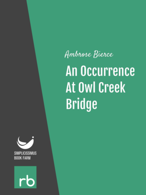 An Occurrence At Owl Creek Bridge by Ambrose Bierce, narrated by Elise Sauer
