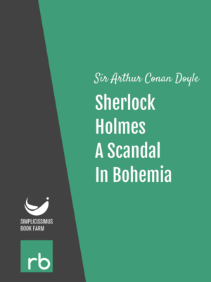 The Adventures Of Sherlock Holmes - Adventure I - A Scandal In Bohemia by Sir Arthur Conan Doyle, narrated by Mark F. Smith