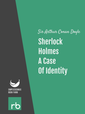 The Adventures Of Sherlock Holmes - Adventure III - A Case Of Identity by Sir Arthur Conan Doyle, narrated by Mark F. Smith