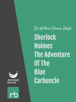The Adventures Of Sherlock Holmes - Adventure VII - The Adventure Of The Blue Carbuncle by Sir Arthur Conan Doyle, narrated by Mark F. Smith