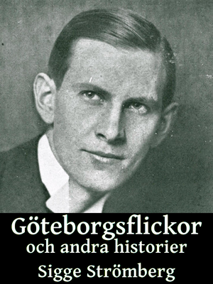 Göteborgsflickor och andra historier by Sigge Strömberg, narrated by Lars Rolander
