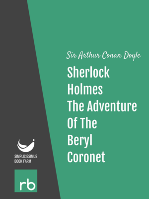 The Adventures Of Sherlock Holmes - Adventure XI - The Adventure Of The Beryl Coronet by Sir Arthur Conan Doyle, narrated by Mark F. Smith