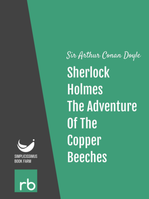 The Adventures Of Sherlock Holmes - Adventure XII - The Adventure Of The Copper Beeches by Sir Arthur Conan Doyle, narrated by Mark F. Smith