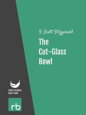 Flappers And Philosophers - The Cut-Glass Bowl by F. Scott Fitzgerald, narrated by mb