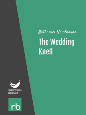 The Wedding Knell by Nathaniel Hawthorne, narrated by dave k