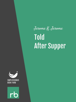 Told After Supper by Jerome K. Jerome, narrated by Ruth Golding