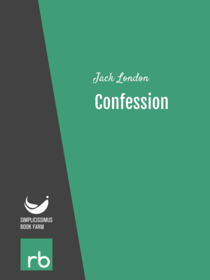 Confession by Jack London, narrated by Sandra
