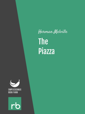 The Piazza by Herman Melville, narrated by James K. White