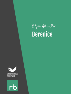 Berenice by Edgar Allan Poe, narrated by Phil Chenevert