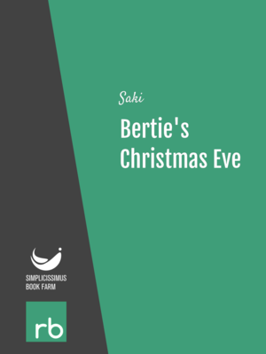 Bertie's Christmas Eve by Saki, narrated by Ruth Golding