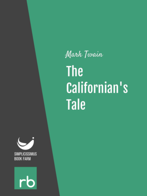 The Californian's Tale by Mark Twain, narrated by John Greenman