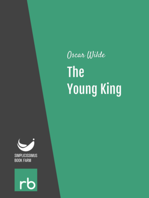 The Young King by Oscar Wilde, narrated by Gregg Margarite