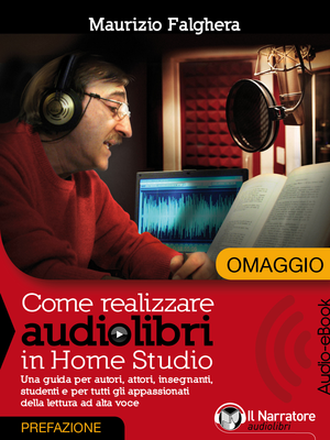 Come realizzare audiolibri in Home Studio - Prefazione (Omaggio) by Maurizio Falghera, narrated by Maurizio Falghera