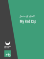 Shoes And Stockings - My Red Cap, by Louisa M. Alcott, read by Carolyn Frances