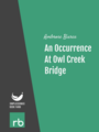 An Occurrence At Owl Creek Bridge, by Ambrose Bierce, read by Elise Sauer