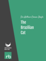 The Brazilian Cat, by Sir Arthur Conan Doyle, read by Bellona Times