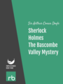 The Adventures Of Sherlock Holmes - Adventure IV - The Bascombe Valley Mystery, by Sir Arthur Conan Doyle, read by Mark F. Smith