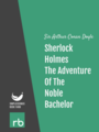 The Adventures Of Sherlock Holmes - Adventure X - The Adventure Of The Noble Bachelor, by Sir Arthur Conan Doyle, read by Mark F. Smith