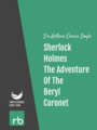 The Adventures Of Sherlock Holmes - Adventure XI - The Adventure Of The Beryl Coronet, by Sir Arthur Conan Doyle, read by Mark F. Smith