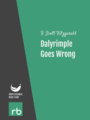 Flappers And Philosophers - Dalyrimple Goes Wrong, by F. Scott Fitzgerald, read by mb