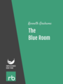 The Blue Room, by Kenneth Grahame, read by Mike Harris