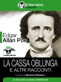 Edgar Allan Poe, La cassa oblunga e altri racconti. Audio-eBook