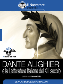 AA.VV., Dante Alighieri e la Letteratura Italiana del XIII secolo. Audio-eBook