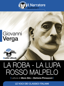 Giovanni Verga, La Roba, La Lupa, Rosso Malpelo. Audio-eBook