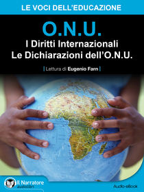 O.N.U., I Diritti Internazionali - Le Dichiarazioni dell'O.N.U.. Audio-eBook