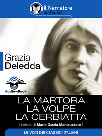 Grazia Deledda, La martora, la volpe, la cerbiatta. Audio-eBook